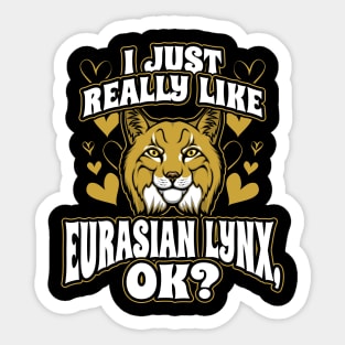 I just really like eurasian lynx ok Sticker